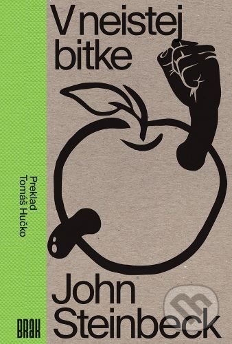 Kniha: V neistej bitke (John Steinbeck). BRAK, 2022 Kniha: V neistej bitke (John Steinbeck). BRAK, 2022