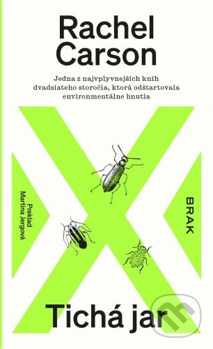 Kniha: Tichá jar (Rachel Carson). BRAK, 2023 Kniha: Tichá jar (Rachel Carson). BRAK, 2023