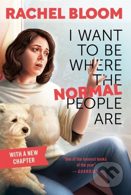 Kniha: I Want to Be Where the Normal People Are (Rachel Bloom). Coronet, 2022 Kniha: I Want to Be Where the Normal People Are (Rachel Bloom). Coronet, 2022