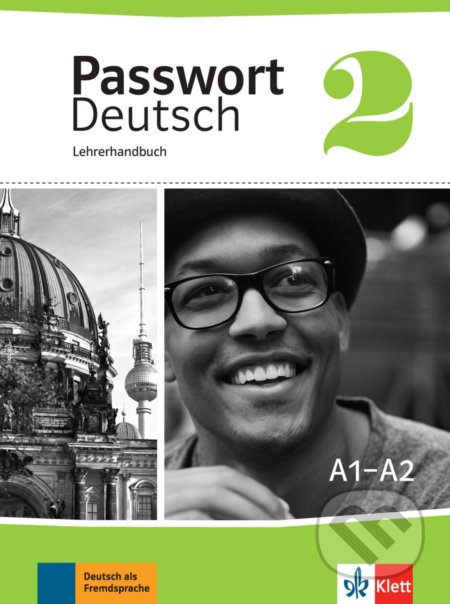 Passwort Deutsch neu  2 (A1-A2) – Lehrerhandbuch, Klett, 2017