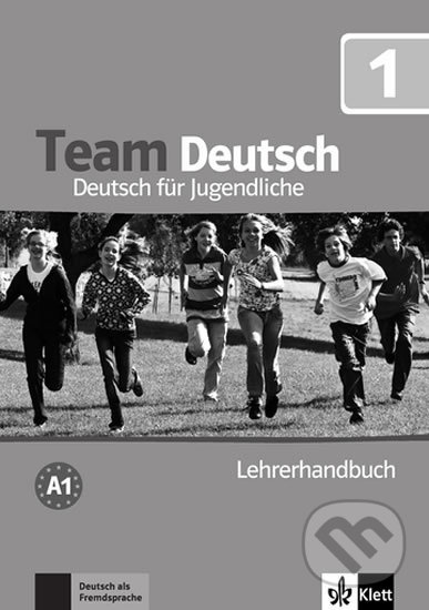 Kniha: Team Deutsch 1 (A1) – Lehrerhandbuch (Klett). Klett, 2017 Kniha: Team Deutsch 1 (A1) – Lehrerhandbuch (Klett). Klett, 2017