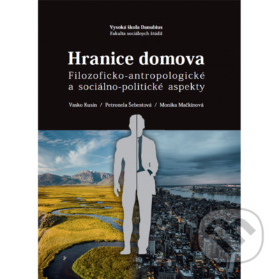 Kniha: Hranice domova (Monika Mačkinová, Petronela Šebestová a Vasko Kusin). Vysoká škola Danubius, 2022 Kniha: Hranice domova (Monika Mačkinová, Petronela Šebestová a Vasko Kusin). Vysoká škola Danubius, 2022