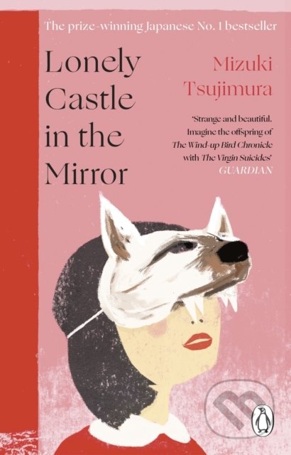 Kniha: Lonely Castle in the Mirror (Mizuki Tsujimura). Penguin Books, 2022 Kniha: Lonely Castle in the Mirror (Mizuki Tsujimura). Penguin Books, 2022