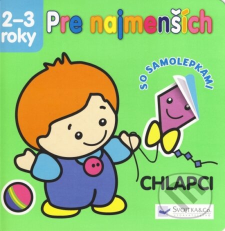Kniha: Pre najmenších: Chlapci (Svojtka&Co.). Svojtka&Co., 2013 Kniha: Pre najmenších: Chlapci (Svojtka&Co.). Svojtka&Co., 2013