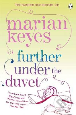 Kniha: Further Under the Duvet (Marian Keyes). Penguin Books, 2012 Kniha: Further Under the Duvet (Marian Keyes). Penguin Books, 2012