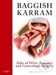 Kniha: Atlas of Pelvic Anatomy and Gynecologic Surgery (Michael Baggish). Saunders, 2010 Kniha: Atlas of Pelvic Anatomy and Gynecologic Surgery (Michael Baggish). Saunders, 2010