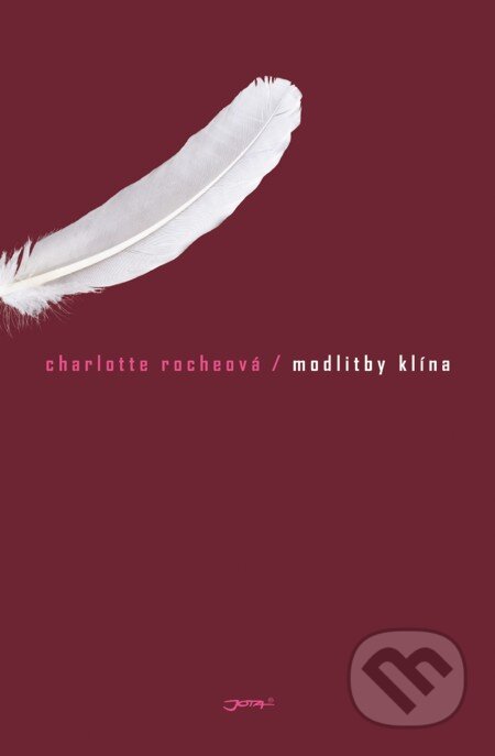 E-kniha: Modlitby klína (Charlotte Roche). Jota, 2012 E-kniha: Modlitby klína (Charlotte Roche). Jota, 2012
