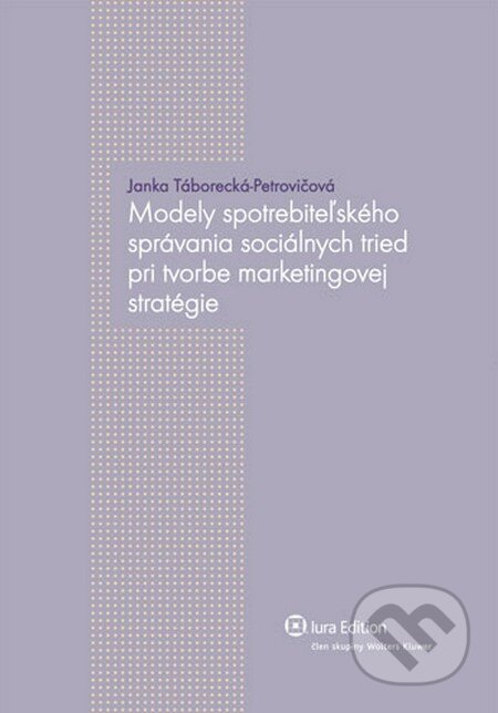 Kniha: Modely spotrebiteľského správania sociálnych tried pri tvorbe marketingovej stratégie (Janka Táborecká-Petrovičová). Wolters Kluwer (Iura Edition), 2011 Kniha: Modely spotrebiteľského správania sociálnych tried pri tvorbe marketingovej stratégie (Janka Táborecká-Petrovičová). Wolters Kluwer (Iura Edition), 2011