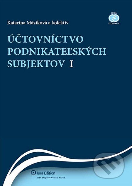 Kniha: Účtovníctvo podnikateľských subjektov I. (Katarína Máziková a kolektív). Wolters Kluwer (Iura Edition), 2013 Kniha: Účtovníctvo podnikateľských subjektov I. (Katarína Máziková a kolektív). Wolters Kluwer (Iura Edition), 2013