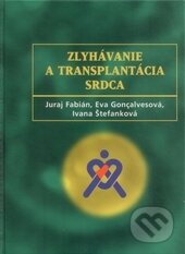 Kniha: Zlyhávanie a transplantácia srdca (Eva Goncalvesova, Ivana Štefanková a Juraj Fabián). Herba, 2007 Kniha: Zlyhávanie a transplantácia srdca (Eva Goncalvesova, Ivana Štefanková a Juraj Fabián). Herba, 2007
