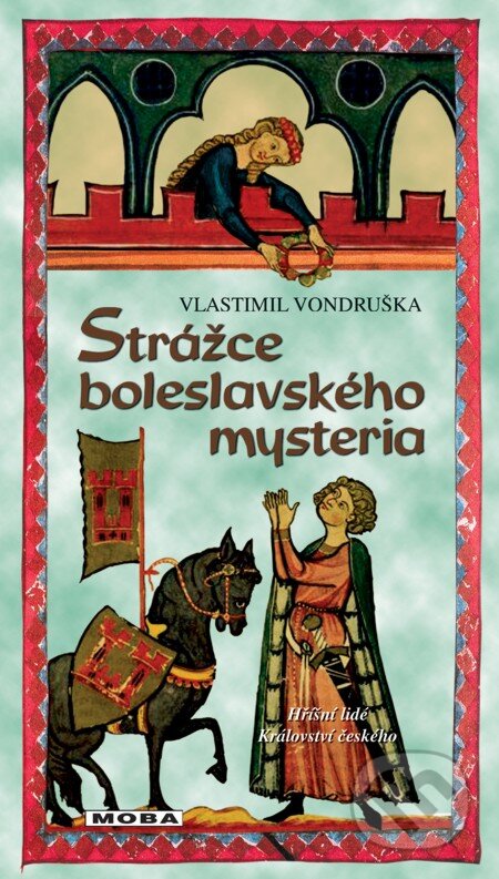 E-kniha: Strážce boleslavského mystéria (Vlastimil Vondruška). Moba, 2013 E-kniha: Strážce boleslavského mystéria (Vlastimil Vondruška). Moba, 2013