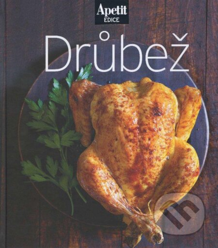 Kniha: Drůbež - kuchařka z edice Apetit (11) (BURDA Media 2000). BURDA Media 2000, 2013 Kniha: Drůbež - kuchařka z edice Apetit (11) (BURDA Media 2000). BURDA Media 2000, 2013