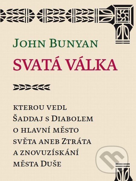 Kniha: Svatá válka (John Bunyan). Návrat domů, 2013 Kniha: Svatá válka (John Bunyan). Návrat domů, 2013