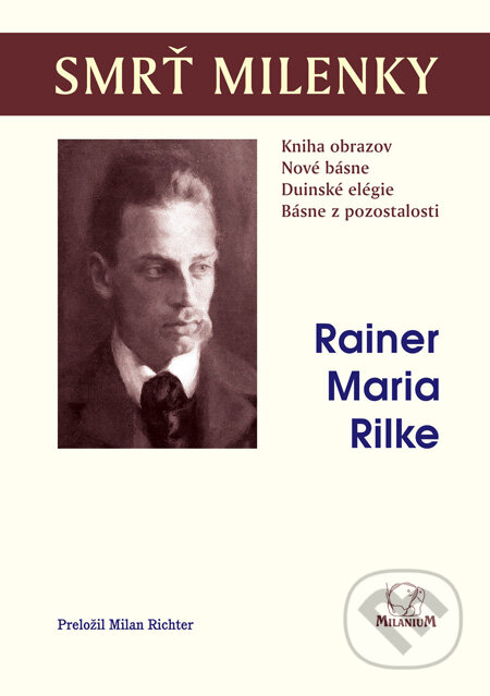 Kniha: Smrť milenky (Rainer Maria Rilke). MilaniuM, 2012 Kniha: Smrť milenky (Rainer Maria Rilke). MilaniuM, 2012