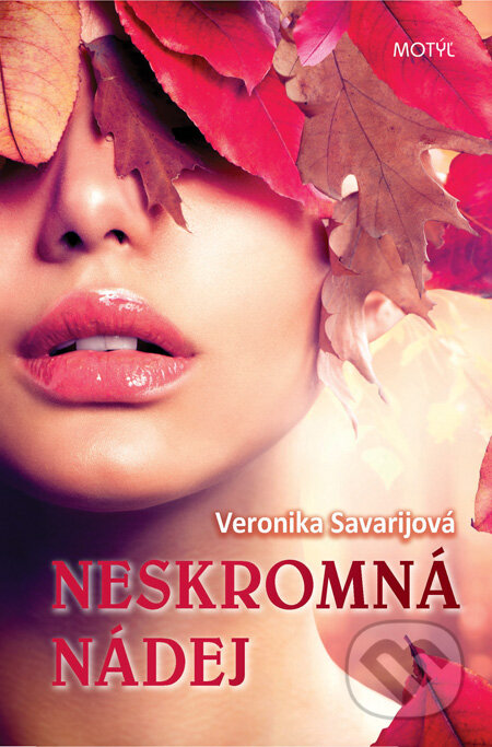 Kniha: Neskromná nádej (Veronika Savarijová). Motýľ, 2013 Kniha: Neskromná nádej (Veronika Savarijová). Motýľ, 2013