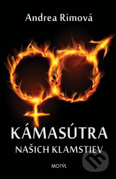 Kniha: Kámasútra našich klamstiev (Andrea Rimová). Motýľ, 2013 Kniha: Kámasútra našich klamstiev (Andrea Rimová). Motýľ, 2013