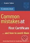 Kniha: Common Mistakes at First Certificate (Susanne Tayfoor). Cambridge University Press, 2004 Kniha: Common Mistakes at First Certificate (Susanne Tayfoor). Cambridge University Press, 2004