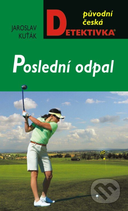 E-kniha: Poslední odpal (Jaroslav Kuťák). Moba, 2013 E-kniha: Poslední odpal (Jaroslav Kuťák). Moba, 2013