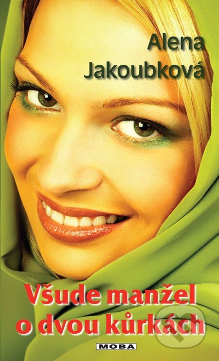E-kniha: Všude manžel o dvou kůrkách (Alena Jakoubková). Moba, 2013 E-kniha: Všude manžel o dvou kůrkách (Alena Jakoubková). Moba, 2013