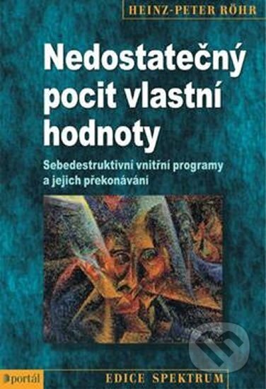 Kniha: Nedostatečný pocit vlastní hodnoty (Heinz-Peter Röhr). Portál, 2013 Kniha: Nedostatečný pocit vlastní hodnoty (Heinz-Peter Röhr). Portál, 2013