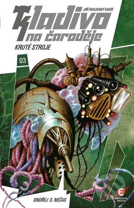 Kniha: Kladivo na čaroděje 3: Kruté stroje (Ondřej S. Nečas). Epocha, 2013 Kniha: Kladivo na čaroděje 3: Kruté stroje (Ondřej S. Nečas). Epocha, 2013