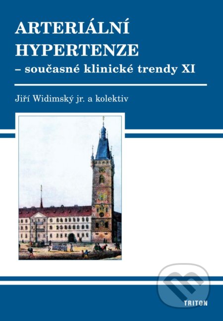 Arteriální hypertenze - současné klinické trendy (XI) - Jiří Widimský a kolektív, Triton, 2013