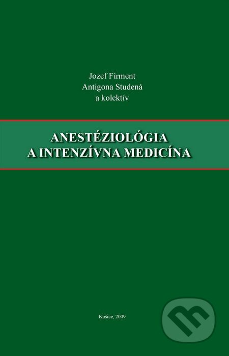 Kniha: Anestéziológia a intenzívna medicína (Jozef Firment, Antigona Studená a kolektív). Knihy Hanzluvka, 2009 Kniha: Anestéziológia a intenzívna medicína (Jozef Firment, Antigona Studená a kolektív). Knihy Hanzluvka, 2009
