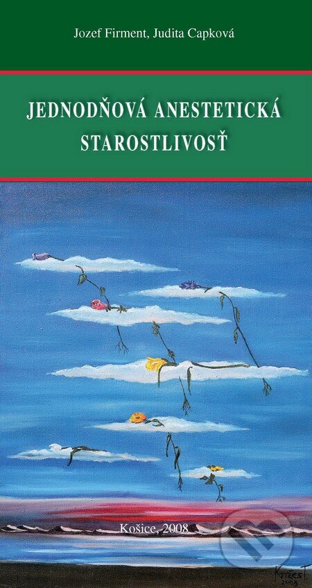 Kniha: Jednodňová anestetická starostlivosť (Jozef Firment a Judita Capková). Knihy Hanzluvka, 2008 Kniha: Jednodňová anestetická starostlivosť (Jozef Firment a Judita Capková). Knihy Hanzluvka, 2008