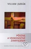 Kniha: Pôstne a veľkonočné zamyslenia (Viliam Judák). Karmelitánske nakladateľstvo, 2009 Kniha: Pôstne a veľkonočné zamyslenia (Viliam Judák). Karmelitánske nakladateľstvo, 2009
