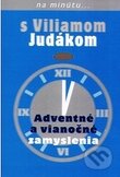 Kniha: Adventné a vianočné zamyslenia (Viliam Judák). Karmelitánske nakladateľstvo, 2009 Kniha: Adventné a vianočné zamyslenia (Viliam Judák). Karmelitánske nakladateľstvo, 2009
