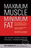 Maximum Muscle Minimum Fat - Ori Hofmekler, North Atlantic Books, 2008