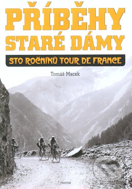 Kniha: Příběhy Staré dámy (Tomáš Macek). Prostor, 2013 Kniha: Příběhy Staré dámy (Tomáš Macek). Prostor, 2013
