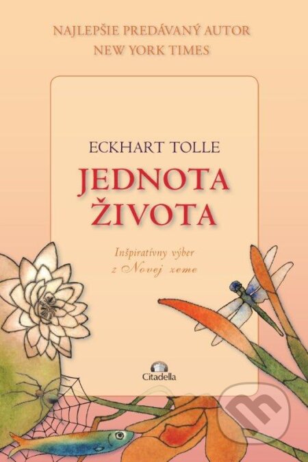 Kniha: Jednota života (Eckhart Tolle). Citadella, 2013 Kniha: Jednota života (Eckhart Tolle). Citadella, 2013