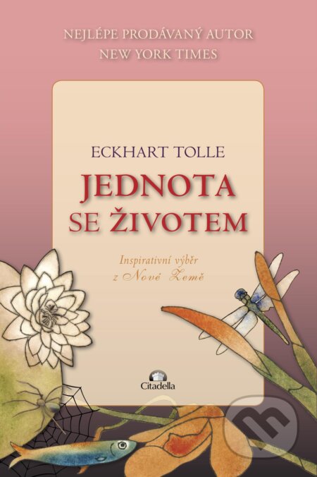 Kniha: Jednota se životem (Eckhart Tolle). Citadella, 2013 Kniha: Jednota se životem (Eckhart Tolle). Citadella, 2013