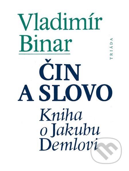 E-kniha: Čin a slovo (Vladimír Binar). Triáda, 2010 E-kniha: Čin a slovo (Vladimír Binar). Triáda, 2010