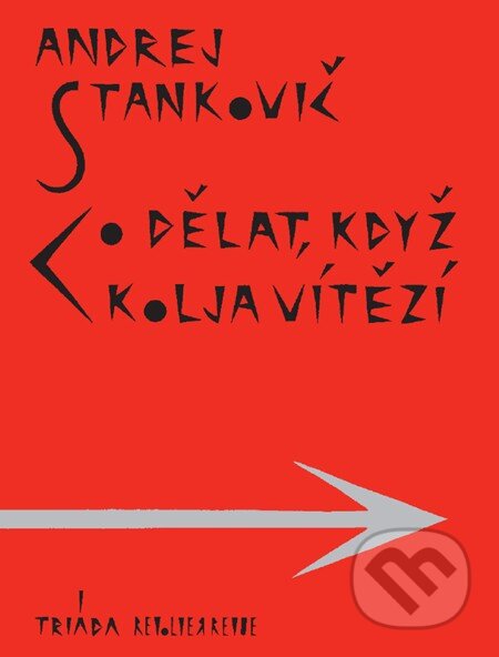 E-kniha: Co dělat, když Kolja vítězí (Andrej Stankovič). Triáda, 2008 E-kniha: Co dělat, když Kolja vítězí (Andrej Stankovič). Triáda, 2008