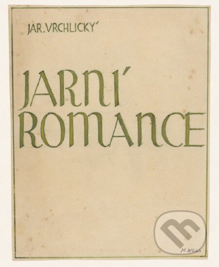 E-kniha: Jarní romance (Jaroslav Vrchlický a Martin Wels). Triáda, 2012 E-kniha: Jarní romance (Jaroslav Vrchlický a Martin Wels). Triáda, 2012