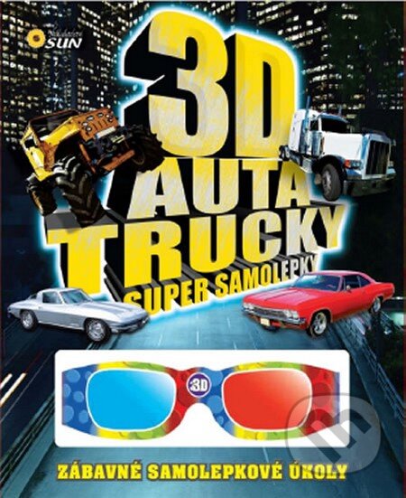 Kniha: 3D Auta, trucky - Super samolepky (SUN). SUN, 2013 Kniha: 3D Auta, trucky - Super samolepky (SUN). SUN, 2013