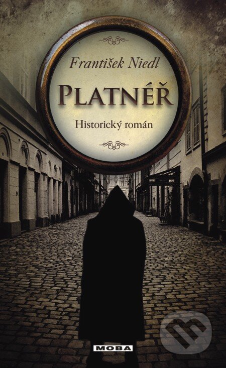 E-kniha: Platnéř (František Niedl). Moba, 2013 E-kniha: Platnéř (František Niedl). Moba, 2013
