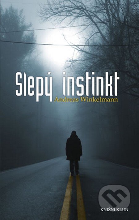 Kniha: Slepý instinkt (Andreas Winkelmann). Knižní klub, 2013 Kniha: Slepý instinkt (Andreas Winkelmann). Knižní klub, 2013