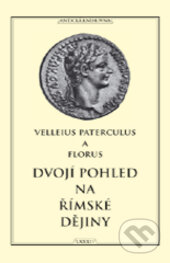 Kniha: Dvojí pohled na římské dějiny (Publius Florus a Velleius Paterculus). Vydavateľstvo Baset, 2013 Kniha: Dvojí pohled na římské dějiny (Publius Florus a Velleius Paterculus). Vydavateľstvo Baset, 2013