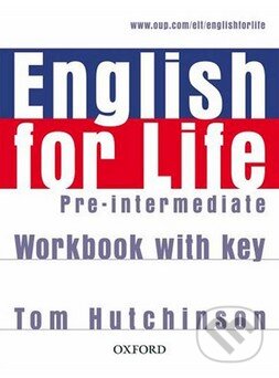 English for Life - Pre-intermediate - Workbook with Key - Tom Hutchinson, Oxford University Press, 2007