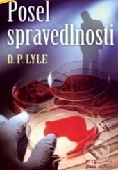 Kniha: Posel spravedlnosti (Douglas Lyle). Alpress, 2013 Kniha: Posel spravedlnosti (Douglas Lyle). Alpress, 2013