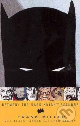 Kniha: Batman (Frank Miller, Klaus Janson a Lynn Varley). DC Comics, 2005 Kniha: Batman (Frank Miller, Klaus Janson a Lynn Varley). DC Comics, 2005