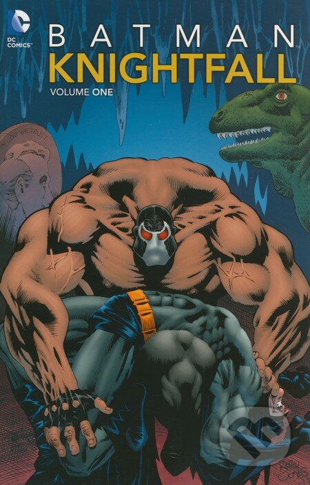 Kniha: Batman Knightfall (Volume One) (Chuck Dixon a kolektiv). DC Comics, 2012 Kniha: Batman Knightfall (Volume One) (Chuck Dixon a kolektiv). DC Comics, 2012