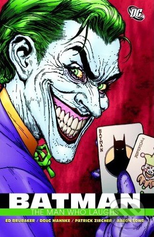 Kniha: Batman: The Man Who Laughs (Doug Mahnke a Ed Brubaker). DC Comics, 2009 Kniha: Batman: The Man Who Laughs (Doug Mahnke a Ed Brubaker). DC Comics, 2009
