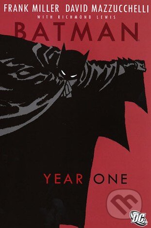 Kniha: Batman: Year One (David Mazzucchelli a Frank Miller). DC Comics, 2007 Kniha: Batman: Year One (David Mazzucchelli a Frank Miller). DC Comics, 2007