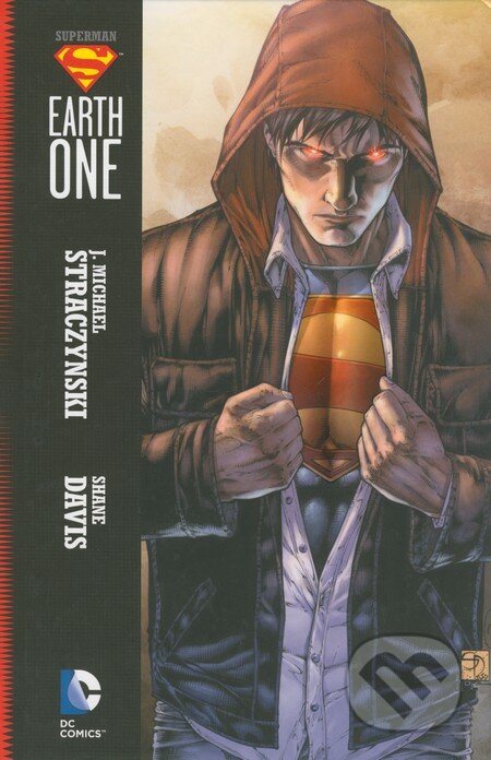 Kniha: Superman: Earth One (J. Michael Straczynski a Shane Davis). DC Comics, 2010 Kniha: Superman: Earth One (J. Michael Straczynski a Shane Davis). DC Comics, 2010