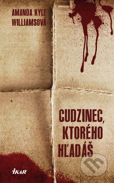 Kniha: Cudzinec, ktorého hľadáš (Amanda Kyle Williams). Ikar, 2013 Kniha: Cudzinec, ktorého hľadáš (Amanda Kyle Williams). Ikar, 2013