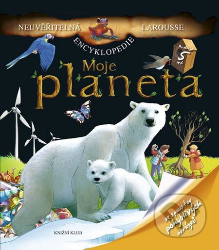Kniha: Moje planeta (Autorský kolektív). Knižní klub, 2013 Kniha: Moje planeta (Autorský kolektív). Knižní klub, 2013
